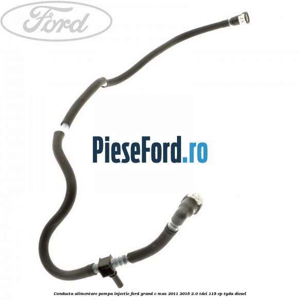 Conducta alimentare pompa injectie Ford Grand C-Max 2011-2015 2.0 TDCi 115 cp TYDA diesel