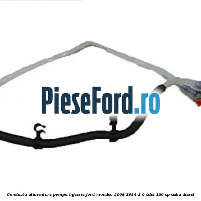 Conducta alimentare pompa injectie Ford Mondeo 2008-2014 2.0 TDCi 130 cp AZBA diesel