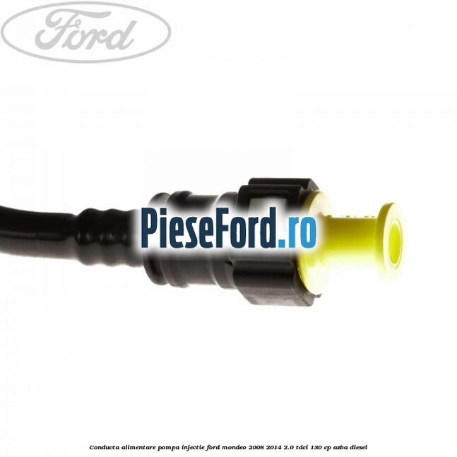 Conducta alimentare pompa injectie Ford Mondeo 2008-2014 2.0 TDCi 130 cp AZBA diesel
