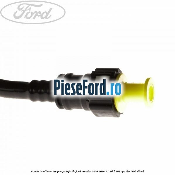 Conducta alimentare pompa injectie Ford Mondeo 2008-2014 2.0 TDCi 163 cp TXBA, TXBB diesel