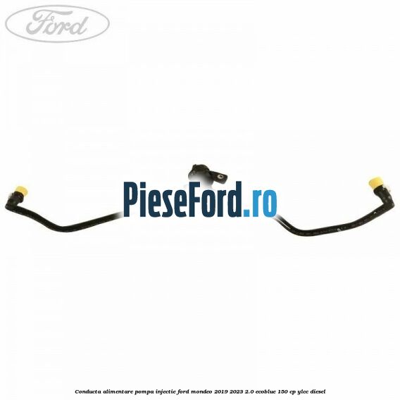 Conducta alimentare pompa injectie Ford Mondeo 2019-2023 2.0 EcoBlue 150 cp YLCC diesel