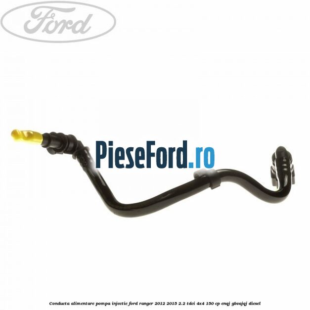 Conducta alimentare pompa injectie Ford Ranger 2012-2015 2.2 TDCi 4x4 150 cp ENQJ, GBVAJQJ diesel