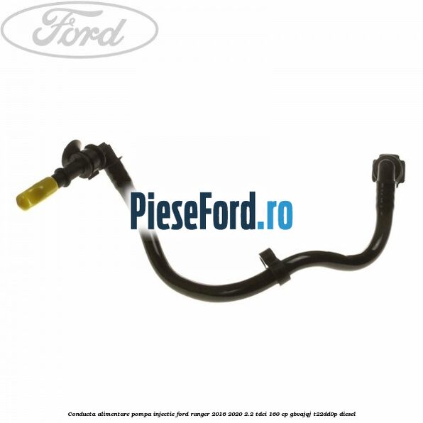 Conducta alimentare pompa injectie Ford Ranger 2016-2020 2.2 TDCi 160 cp GBVAJQJ, T22DD0P diesel