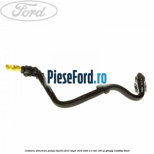 Conducta alimentare pompa injectie Ford Ranger 2016-2020 2.2 TDCi 160 cp GBVAJQJ, T22DD0P diesel