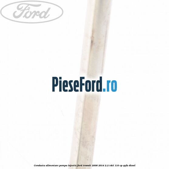 Conducta alimentare pompa injectie Ford Transit 2006-2014 2.2 TDCi 110 cp Conducta alimentare pompa injectie Ford Transit 2006-2014 2.2 TDCi 110 cp QVFA diesel