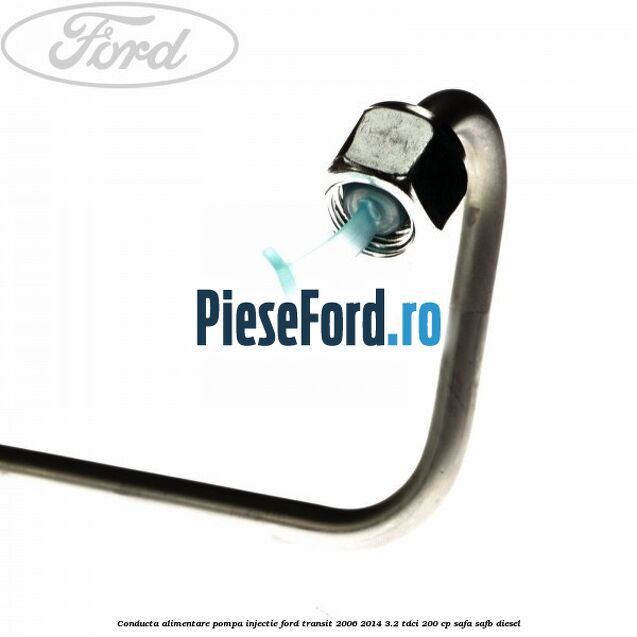 Conducta alimentare pompa injectie Ford Transit 2006-2014 3.2 TDCi 200 cp SAFA, SAFB diesel