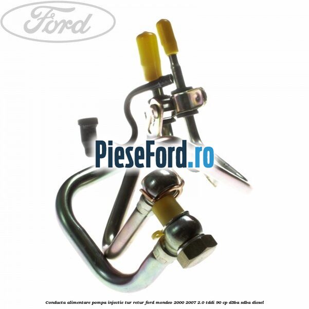 Conducta alimentare pompa injectie tur-retur Ford Mondeo 2000-2007 2.0 TDDI 90 cp D5BA, SDBA diesel
