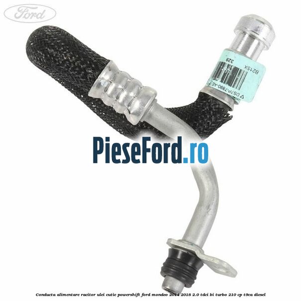 Conducta alimentare racitor ulei cutie powershift Ford Mondeo 2014-2018 2.0 TDCi Bi-Turbo 210 cp T9CA diesel