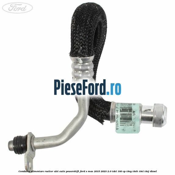 Conducta alimentare racitor ulei cutie powershift Ford S-Max 2015-2023 2.0 TDCi 180 cp T8CG, T8CH, T8CI, T8CJ diesel