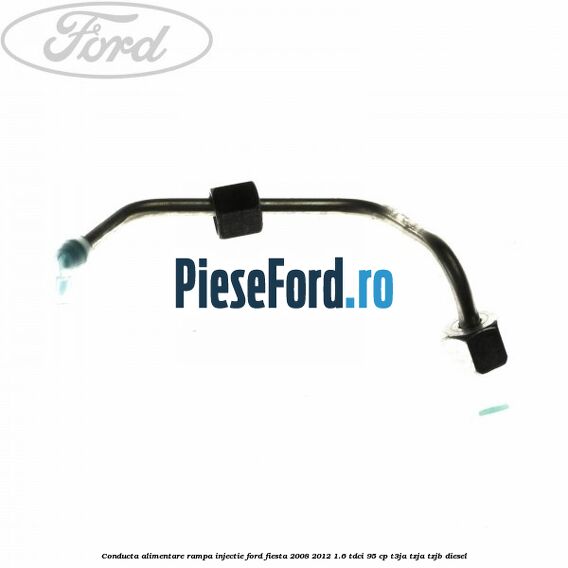 Conducta alimentare rampa injectie Ford Fiesta 2008-2012 1.6 TDCi 95 cp T3JA, TZJA, TZJB diesel