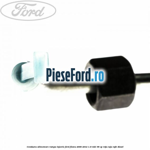 Conducta alimentare rampa injectie Ford Fiesta 2008-2012 1.6 TDCi 95 cp T3JA, TZJA, TZJB diesel