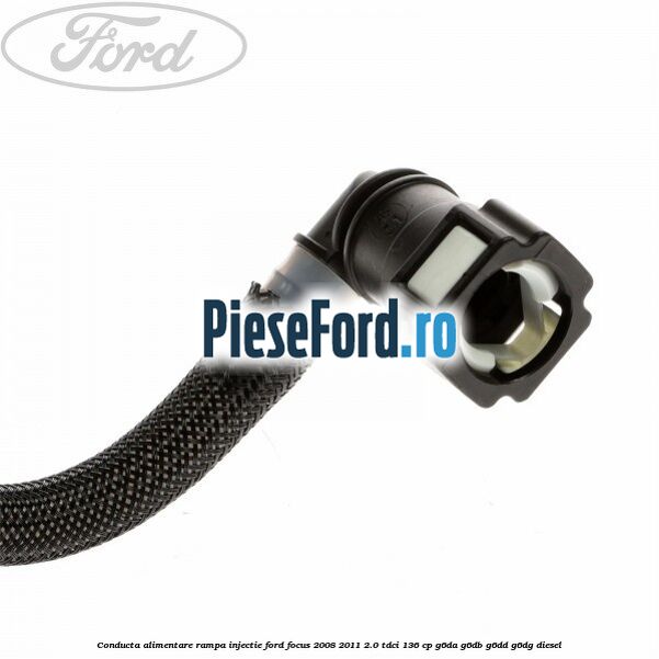 Conducta alimentare rampa injectie Ford Focus 2008-2011 2.0 TDCi 136 cp Conducta alimentare rampa injectie Ford Focus 2008-2011 2.0 TDCi 136 cp G6DA, G6DB, G6DD, G6DG diesel