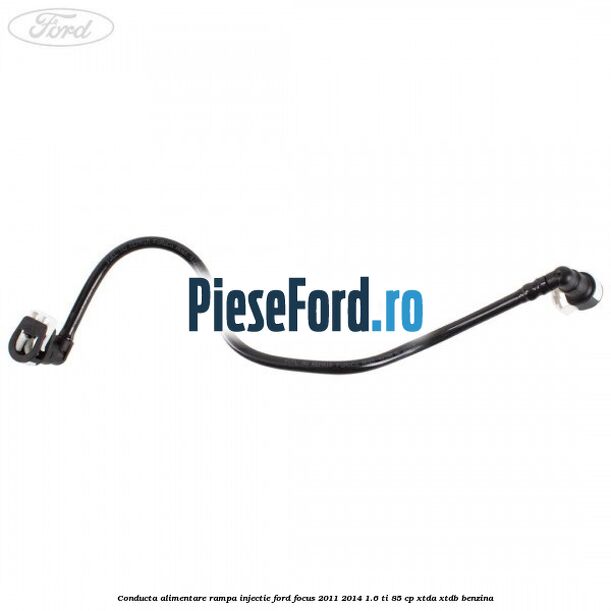 Conducta alimentare rampa injectie Ford Focus 2011-2014 1.6 Ti 85 cp Conducta alimentare rampa injectie Ford Focus 2011-2014 1.6 Ti 85 cp XTDA, XTDB benzina