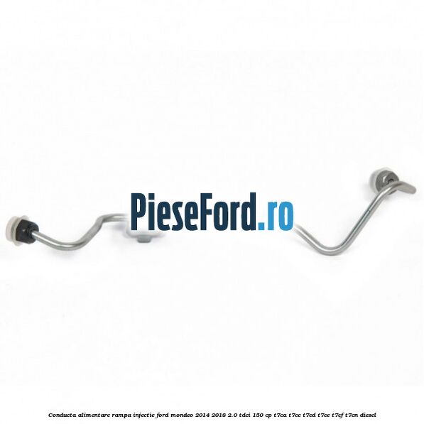 Conducta alimentare rampa injectie Ford Mondeo 2014-2018 2.0 TDCi 150 cp T7CA, T7CC, T7CD, T7CE, T7CF, T7CN diesel