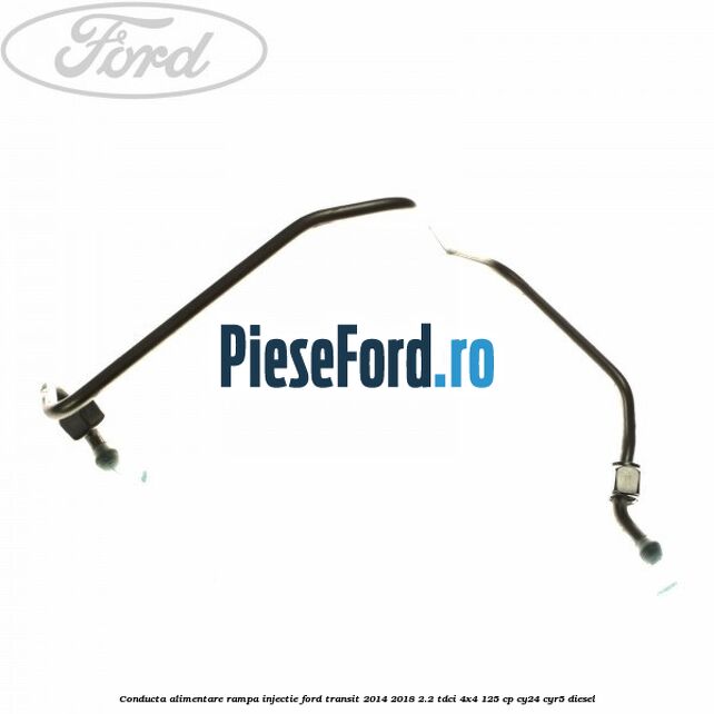 Conducta alimentare rampa injectie Ford Transit 2014-2018 2.2 TDCi 4x4 125 cp CY24, CYR5 diesel