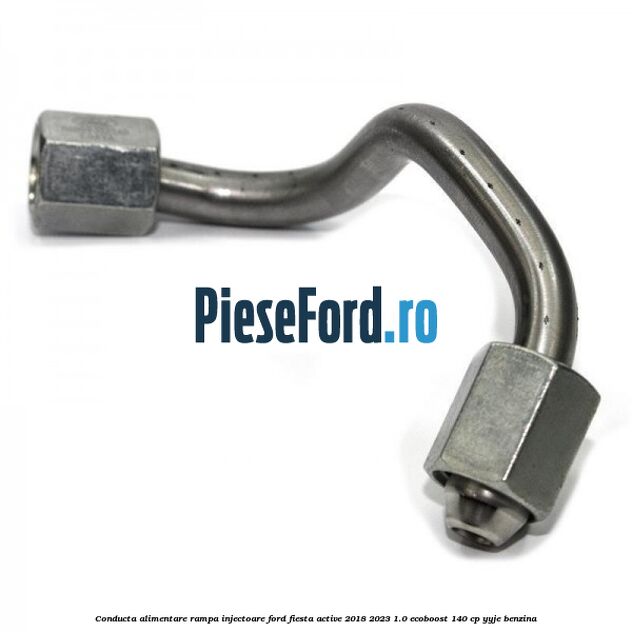 Conducta alimentare rampa injectoare Ford Fiesta Active 2018-2023 1.0 EcoBoost 140 cp YYJE benzina