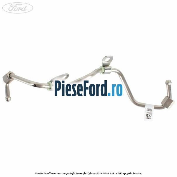 Conducta alimentare rampa injectoare Ford Focus 2014-2018 2.3 RS 350 cp YVDA benzina