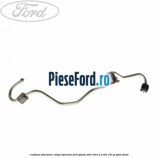 Conducta alimentare rampa injectoare Ford Galaxy 2007-2014 2.2 TDCi 175 cp Q4WA diesel