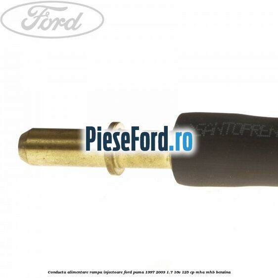 Conducta alimentare rampa injectoare Ford Puma 1997-2003 1.7 16V 125 cp Conducta alimentare rampa injectoare Ford Puma 1997-2003 1.7 16V 125 cp MHA, MHB benzina