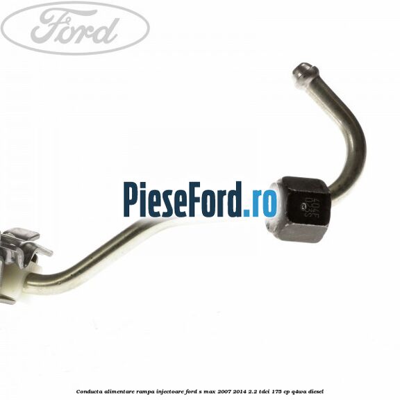 Conducta alimentare rampa injectoare Ford S-Max 2007-2014 2.2 TDCi 175 cp Q4WA diesel
