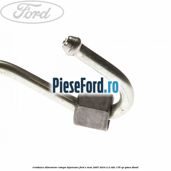 Conducta alimentare rampa injectoare Ford S-Max 2007-2014 2.2 TDCi 175 cp Q4WA diesel