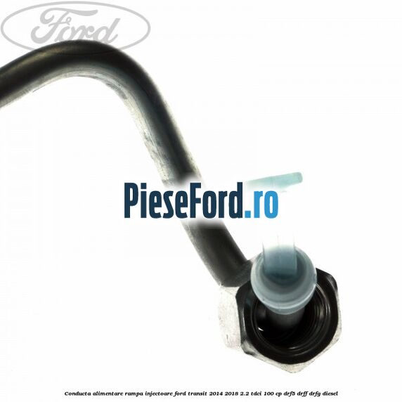 Conducta alimentare rampa injectoare Ford Transit 2014-2018 2.2 TDCi 100 cp DRF5, DRFF, DRFG diesel