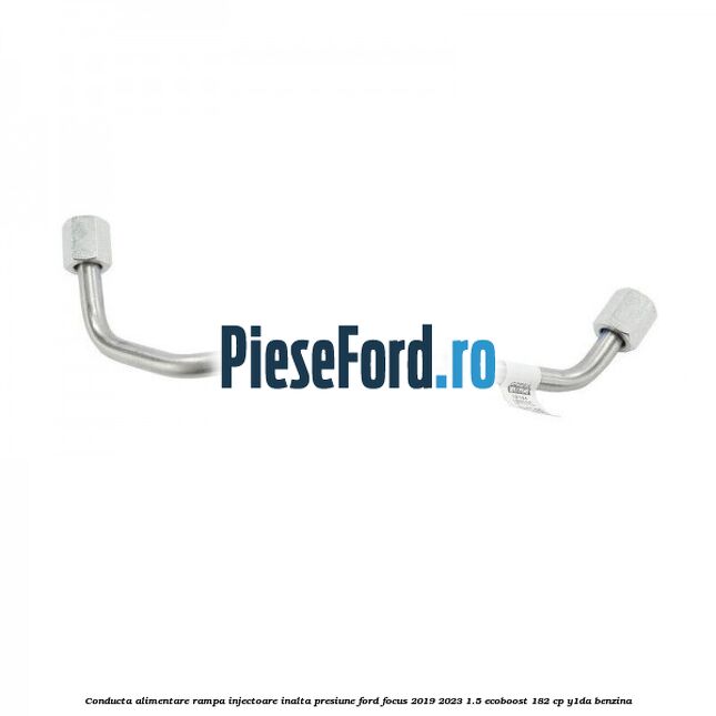 Conducta alimentare rampa injectoare inalta presiune Ford Focus 2019-2023 1.5 EcoBoost 182 cp Conducta alimentare rampa injectoare inalta presiune Ford Focus 2019-2023 1.5 EcoBoost 182 cp Y1DA benzina