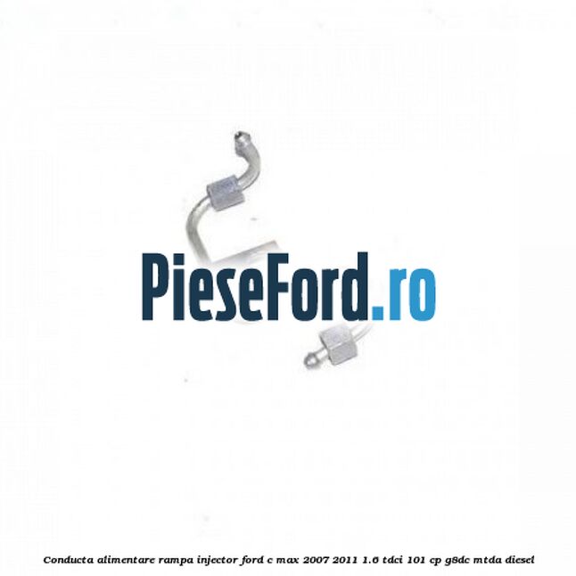 Conducta alimentare rampa injector Ford C-Max 2007-2011 1.6 TDCi 101 cp G8DC, MTDA diesel