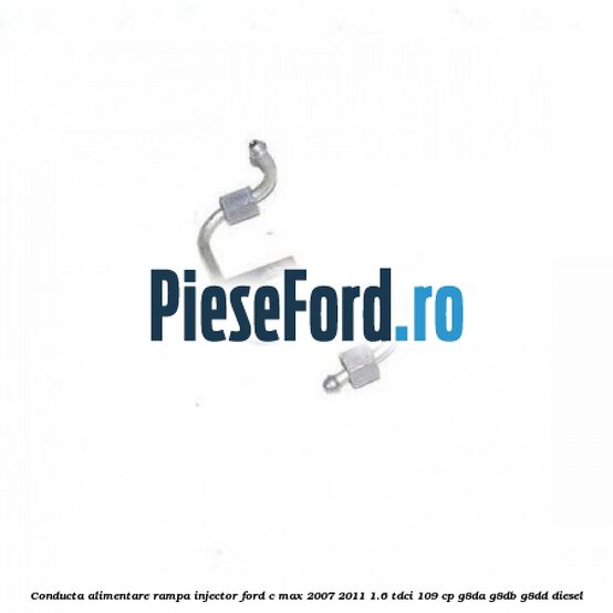 Conducta alimentare rampa injector Ford C-Max 2007-2011 1.6 TDCi 109 cp G8DA, G8DB, G8DD diesel