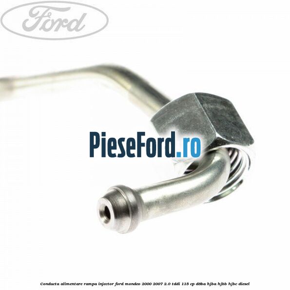 Conducta alimentare rampa injector Ford Mondeo 2000-2007 2.0 TDDI 115 cp Conducta alimentare rampa injector Ford Mondeo 2000-2007 2.0 TDDI 115 cp D6BA, HJBA, HJBB, HJBC diesel