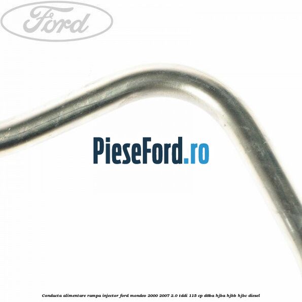Conducta alimentare rampa injector Ford Mondeo 2000-2007 2.0 TDDI 115 cp Conducta alimentare rampa injector Ford Mondeo 2000-2007 2.0 TDDI 115 cp D6BA, HJBA, HJBB, HJBC diesel
