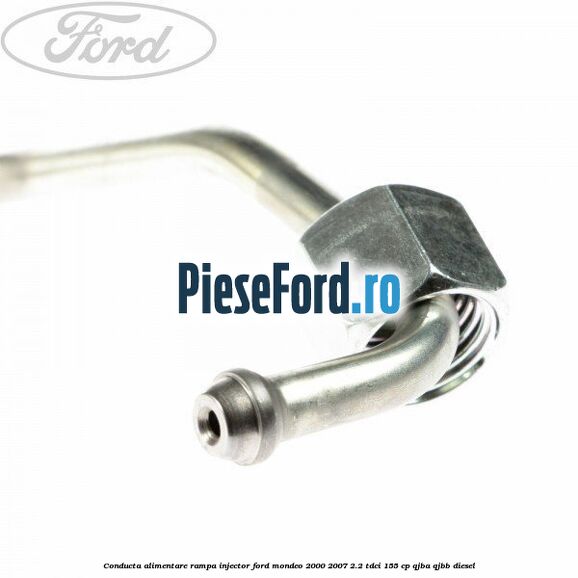 Conducta alimentare rampa injector Ford Mondeo 2000-2007 2.2 TDCi 155 cp QJBA, QJBB diesel