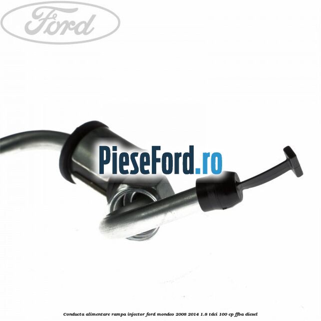 Conducta alimentare rampa injector Ford Mondeo 2008-2014 1.8 TDCi 100 cp Conducta alimentare rampa injector Ford Mondeo 2008-2014 1.8 TDCi 100 cp FFBA diesel