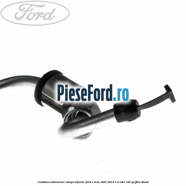 Conducta alimentare rampa injector Ford S-Max 2007-2014 1.8 TDCi 100 cp FFWA diesel