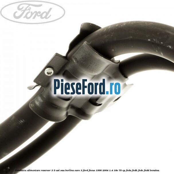Conducta alimentare rezervor 3/5 usi sau berlina euro 3 Ford Focus 1998-2004 1.4 16V 75 cp Conducta alimentare rezervor 3/5 usi sau berlina euro 3 Ford Focus 1998-2004 1.4 16V 75 cp FXDA, FXDB, FXDC, FXDD benzina
