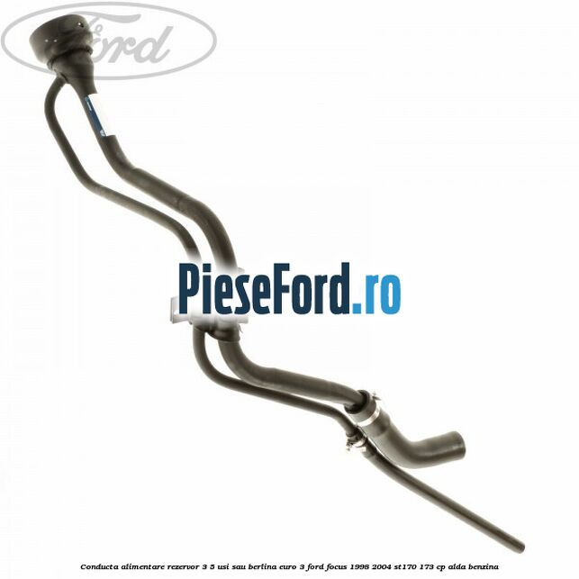 Conducta alimentare rezervor 3/5 usi sau berlina euro 3 Ford Focus 1998-2004 ST170 173 cp ALDA benzina