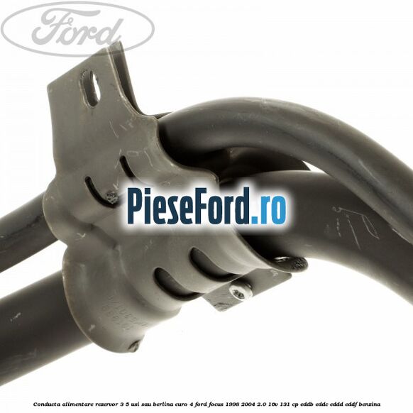 Conducta alimentare rezervor 3/5 usi sau berlina euro 4 Ford Focus 1998-2004 2.0 16V 131 cp EDDB, EDDC, EDDD, EDDF benzina