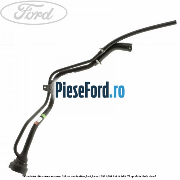 Conducta alimentare rezervor 3/5 usi sau berlina Ford Focus 1998-2004 1.8 DI/TDDi 75 cp BHDA, BHDB diesel
