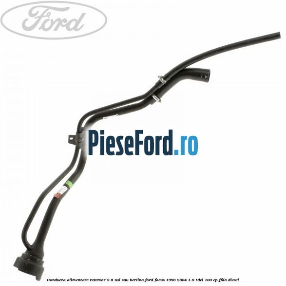 Conducta alimentare rezervor 3/5 usi sau berlina Ford Focus 1998-2004 1.8 TDCi 100 cp FFDA diesel