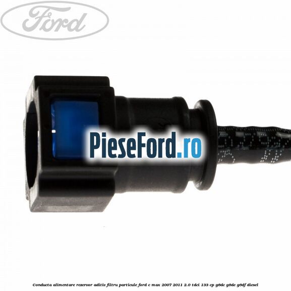 Conducta alimentare rezervor aditiv filtru particule Ford C-Max 2007-2011 2.0 TDCi 133 cp G6DC, G6DE, G6DF diesel