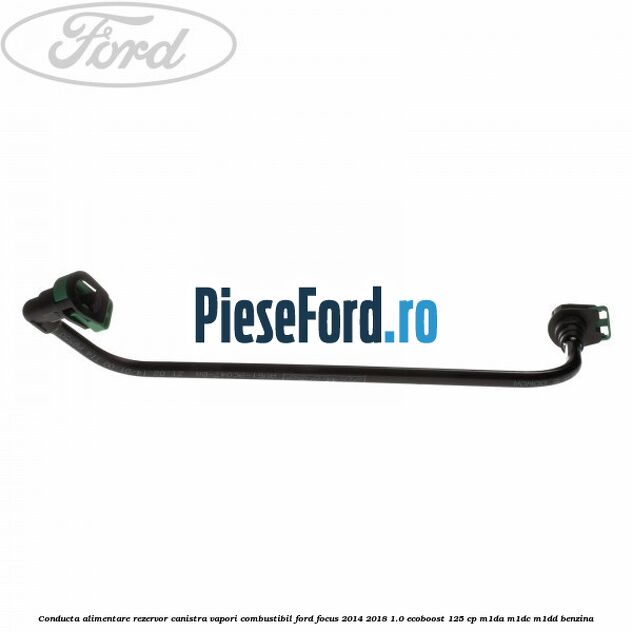 Conducta alimentare rezervor canistra vapori combustibil Ford Focus 2014-2018 1.0 EcoBoost 125 cp M1DA, M1DC, M1DD benzina