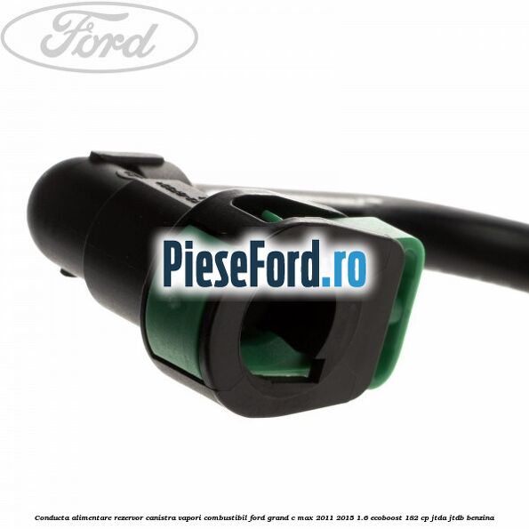 Conducta alimentare rezervor canistra vapori combustibil Ford Grand C-Max 2011-2015 1.6 EcoBoost 182 cp JTDA, JTDB benzina