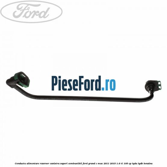 Conducta alimentare rezervor canistra vapori combustibil Ford Grand C-Max 2011-2015 1.6 Ti 105 cp IQDA, IQDB benzina