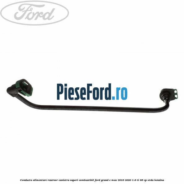 Conducta alimentare rezervor canistra vapori combustibil Ford Grand C-Max 2016-2020 1.6 Ti 85 cp XTDA benzina