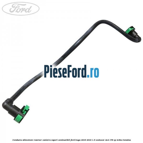 Conducta alimentare rezervor canistra vapori combustibil Ford Kuga 2016-2018 1.5 EcoBoost 4x4 176 cp M9ME benzina