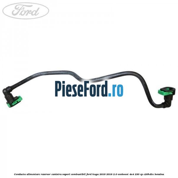 Conducta alimentare rezervor canistra vapori combustibil Ford Kuga 2016-2018 2.0 EcoBoost 4x4 230 cp C20HDTX benzina