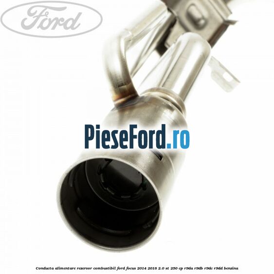 Conducta alimentare rezervor combustibil Ford Focus 2014-2018 2.0 ST 250 cp Conducta alimentare rezervor combustibil Ford Focus 2014-2018 2.0 ST 250 cp R9DA, R9DB, R9DC, R9DD benzina