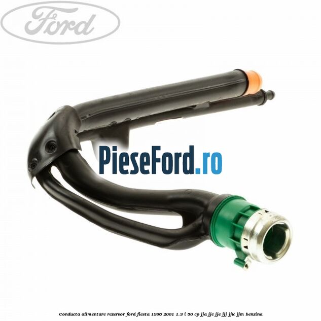 Conducta alimentare rezervor Ford Fiesta 1996-2001 1.3 i 50 cp JJA, JJC, JJE, JJJ, JJK, JJM benzina