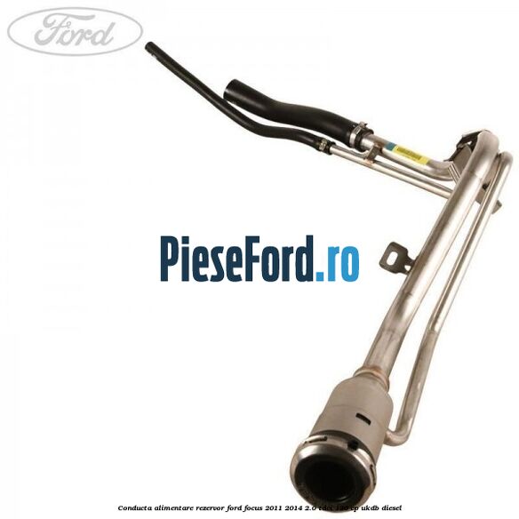 Conducta alimentare rezervor Ford Focus 2011-2014 2.0 TDCi 136 cp UKDB diesel