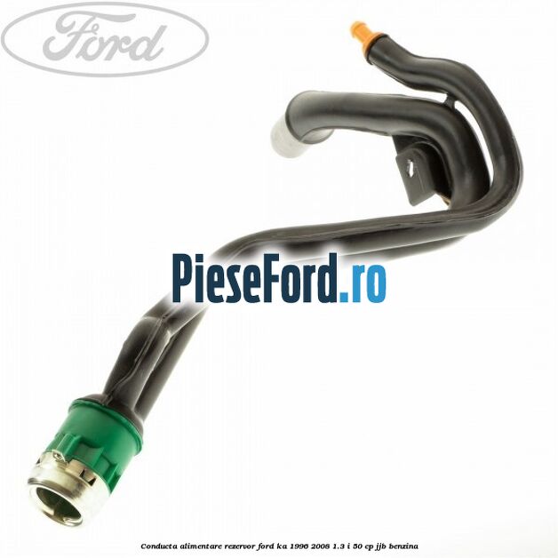 Conducta alimentare rezervor Ford Ka 1996-2008 1.3 i 50 cp JJB benzina